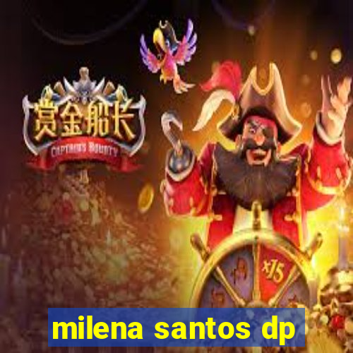 milena santos dp